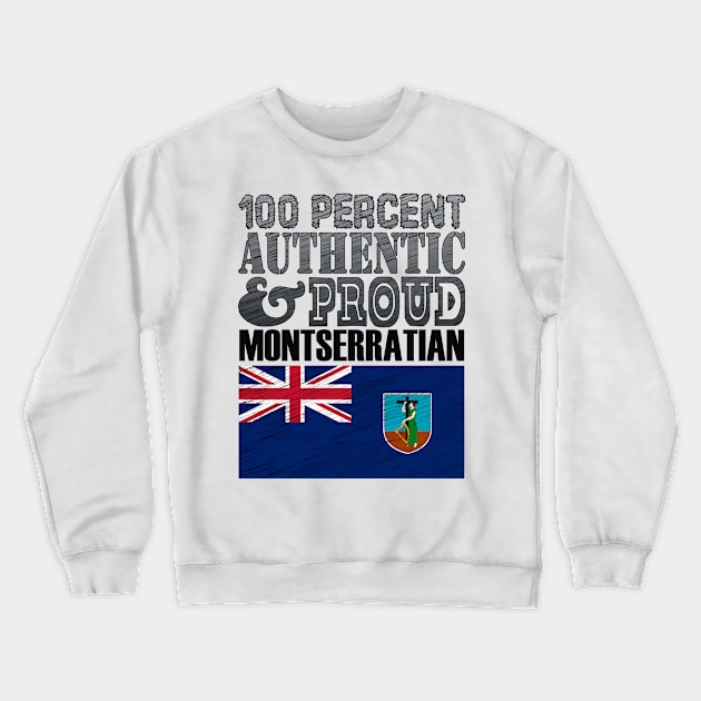 100 Percent Authentic And Proud Montserratian! Crewneck Sweatshirt by  EnergyProjections